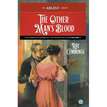 The Other Man's Blood: The Complete Cases of the Scientific Club, Volume 1