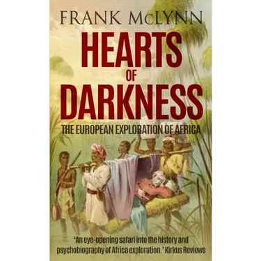 Hearts of Darkness: The European Exploration of Africa