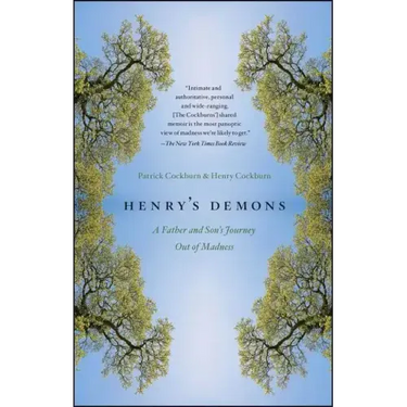 Henry's Demons: A Father and Son's Journey Out of Madness