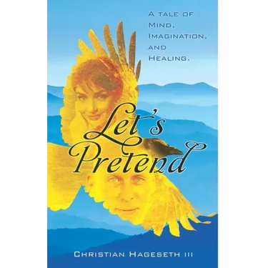 Let's Pretend: A Tale of Mind, Imagination, and Healing
