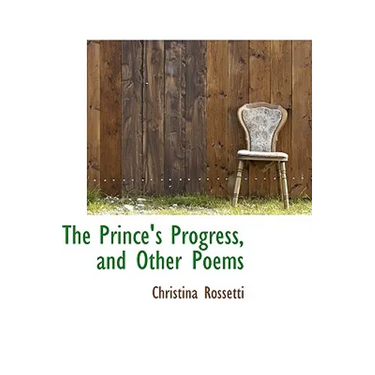 The Prince's Progress, and Other Poems