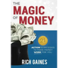 The Magic Of Money: 21 Action Strategies To Make Money Work For You
