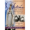 Fatima, the First Hundred Years: The Complete Story from Visionaries to Saints