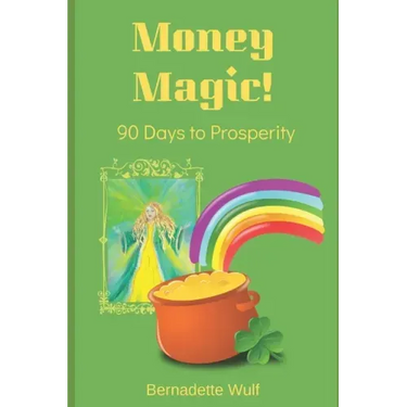 Money Magic!: 90 Days to Prosperity