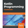 Kotlin Programming Cookbook