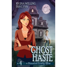 Ghost Haste: A Cozy Mystery with a Ghostly Twist
