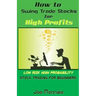 How to Swing Trade Stocks for High Profits: Low Risk High Probability Stock Trading for Beginners