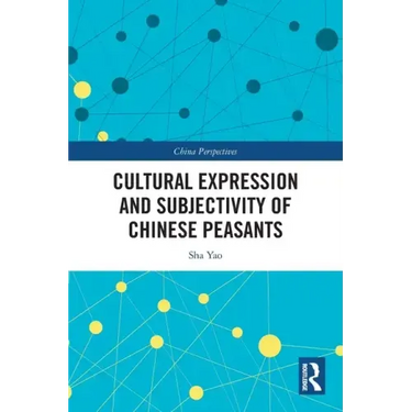 Cultural Expression and Subjectivity of Chinese Peasants