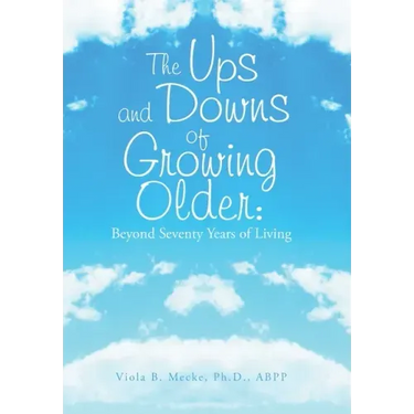 The Ups and Downs of Growing Older: Beyond Seventy Years of Living
