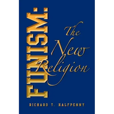 Funism: The New Religion