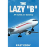 The Lazy B: 37 Years at Boeing