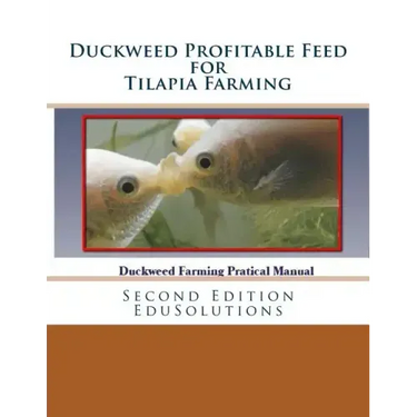 Duckweed Profitable Feed for Tilapia Farming: A Practical Manual to Tilapia Feeding