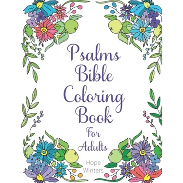 Psalms Bible Coloring Book For Adults: Scripture Verses To Encourage & Inspire As You Color