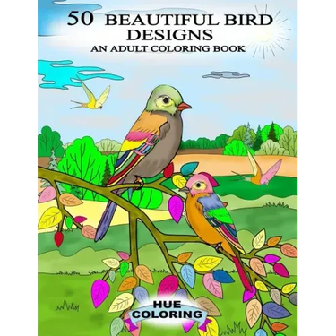 50 Beautiful Bird Designs: An Adult Coloring Book