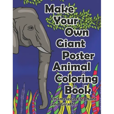 Make Your Own Giant Poster Animal Coloring Book Chameleon, Elephant and Giraffe