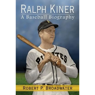 Ralph Kiner: A Baseball Biography