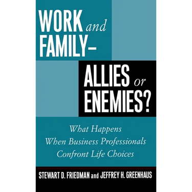 Work and Family: Allies of Enemies?