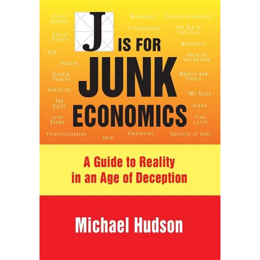 J Is for Junk Economics: A Guide to Reality in an Age of Deception