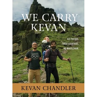 We Carry Kevan: Six Friends. Three Countries. No Wheelchair.