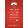 5 Simple Steps to Take Your Marriage from Good to Great