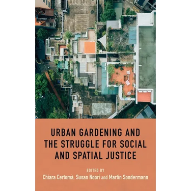 Urban Gardening and the Struggle for Social and Spatial Justice