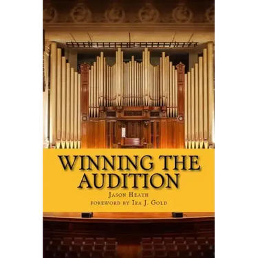 Winning the Audition: Turbocharge Your Orchestral Audition: Advice from Leaders in the Field