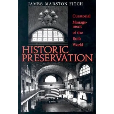 Historic Preservation: Curatorial Management of the Built World