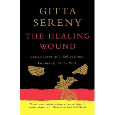 The Healing Wound: Experiences and Reflections, Germany, 1938-2001