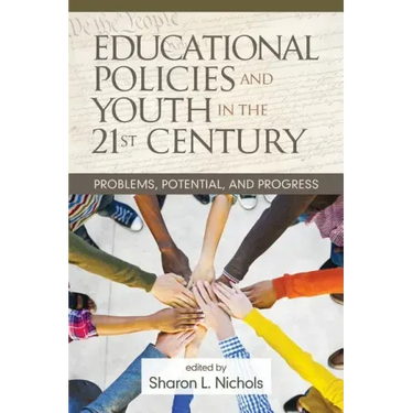 Educational Policies and Youth in the 21st Century: Problems, Potential, and Progress