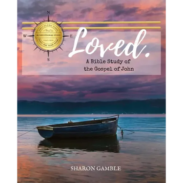 Loved. A Bible Study of the Gospel of John