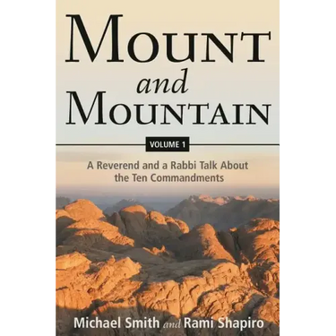 Mount and Mountain: A Reverend and a Rabbi Talk about the Ten Commandments