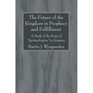 The Future of the Kingdom in Prophecy and Fulfillment
