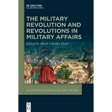 The Military Revolution and Revolutions in Military Affairs