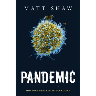 Pandemic: Horrors Written In Lockdown