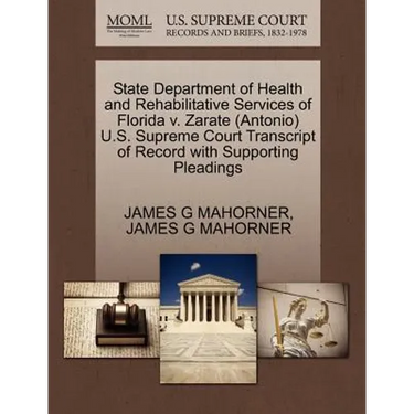 State Department of Health and Rehabilitative Services of Florida V. Zarate (Antonio) U.S. Supreme Court Transcript of Record with Supporting Pleading