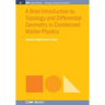A Brief Introduction to Topology and Differential Geometry in Condensed Matter Physics