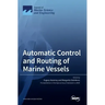 Automatic Control and Routing of Marine Vessels