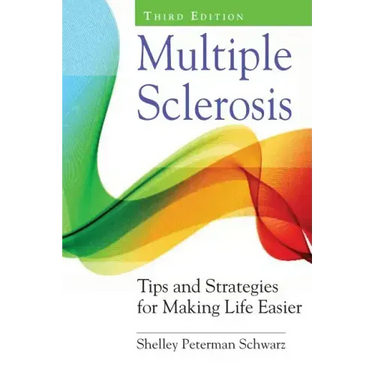 Multiple Sclerosis: Tips and Strategies for Making Life Easier