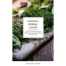 Hoodoo Herbal Magic: A Powerful spell book To Discover The Hidden Powers Of Plants and Conjure With Herbs, Roots & Flowers