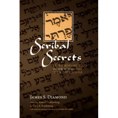 Scribal Secrets: Extraordinary Texts in the Torah and Their Implications