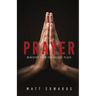 Prayer: Ministry From the Secret Place