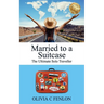Married to a Suitcase: The Ultimate Solo Traveller