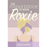 The Importance of Being Roxie