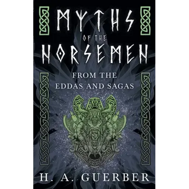 Myths of the Norsemen - From the Eddas and Sagas