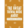 The Great Trivia Book about Pittsburgh Steelers: Gifts For A Steeler Fan