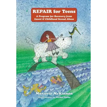 REPAIR For Teens: A Program for Recovery from Incest & Childhood Sexual Abuse