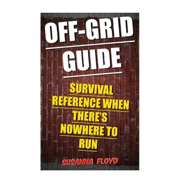Off-Grid Guide: Survival Reference When There's Nowhere To Run