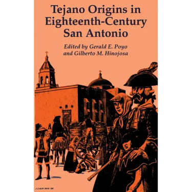 Tejano Origins in Eighteenth-Century San Antonio