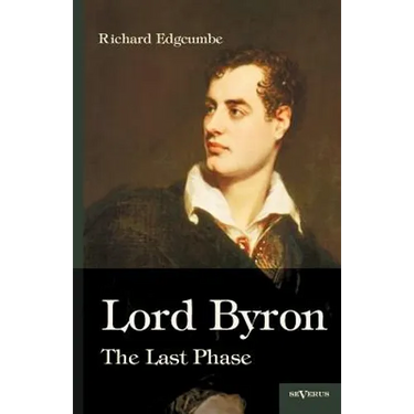 Lord Byron: The Last Phase