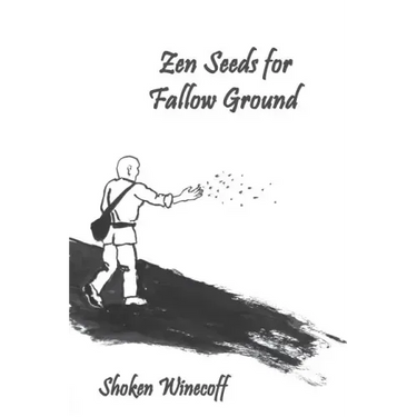 Zen Seeds for Fallow Ground